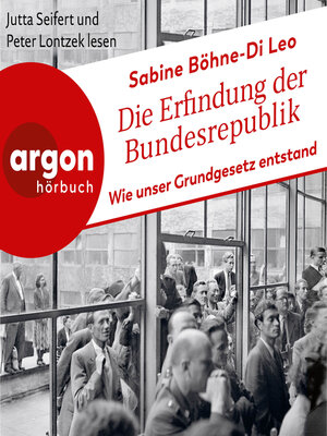 cover image of Die Erfindung der Bundesrepublik--Wie unser Grundgesetz entstand (Ungekürzte Lesung)